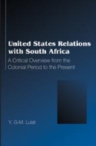 United States Relations with South Africa : A Critical Overview from the Colonial Period to the Present （2008. LXII, 632 S. 23 cm）