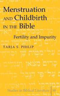 Menstruation and Childbirth in the Bible : Fertility and Impurity (Studies in Biblical Literature .88) （2005. XIV, 156 S. 230 mm）