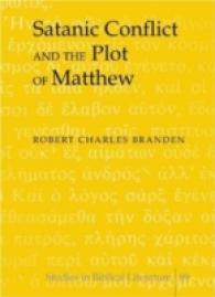 Satanic Conflict and the Plot of Matthew (Studies in Biblical Literature .89) （Neuausg. 2006. XII, 171 S. 230 mm）