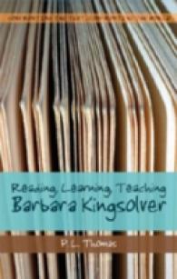 Reading, Learning, Teaching Barbara Kingsolver (Confronting the Text, Confronting the World .1) （2005. VIII, 156 S. 230 mm）