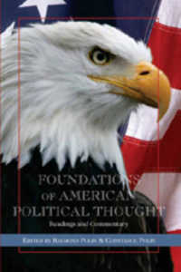 アメリカ政治思想の礎石：読本・詳釈<br>Foundations of American Political Thought : Readings and Commentary （2006. XXXIV, 591 S. 230 mm）