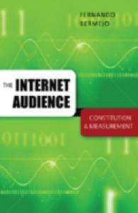 The Internet Audience : Constitution and Measurement (Digital Formations .35) （2007. XII, 264 S. 23 cm）