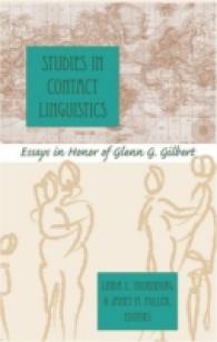 Studies in Contact Linguistics : Essays in Honor of Glenn G. Gilbert （2006. XX, 334 S. 23 cm）