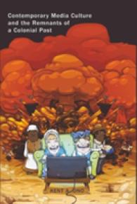 Contemporary Media Culture and the Remnants of a Colonial Past (Critical Intercultural Communication Studies .8) （2009. X, 167 S. 230 mm）
