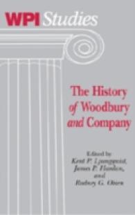 The History "of" Woodbury "and" Company (Worcester Polytechnic Institute (WPI Studies) .24) （2007. XL, 192 S. 23 cm）