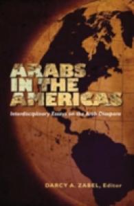 Arabs in the Americas : Interdisciplinary Essays on the Arab Diaspora （2006. X, 238 S. 230 mm）