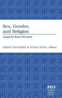 反売春運動家ジョセフィン・バトラー再訪：性、ジェンダーと宗教<br>Sex, Gender, and Religion : Josephine Butler Revisited (American University Studies .242) （2006. VIII, 198 S. 230 mm）