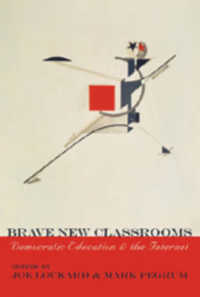 民主的教育とインターネット<br>Brave New Classrooms : Democratic Education and the Internet (Digital Formations .37) （2006. XII, 362 S. 23 cm）