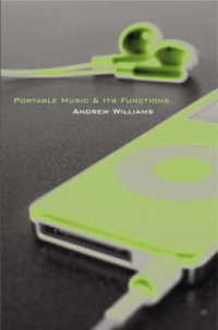 ポータブル音楽とその機能<br>Portable Music and its Functions (Music/Meanings .6) （2006. VI, 130 S. 230 mm）