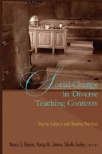 Social Change in Diverse Teaching Contexts : Touchy Subjects and Routine Practices (Counterpoints .298) （2006. X, 278 S. 230 mm）