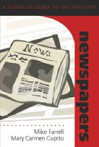 Newspapers : A Complete Guide to the Industry (Media Industries .6) （2010. VIII, 229 S. 230 mm）