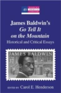 James Baldwin's "Go Tell It on the Mountain" : Historical and Critical Essays (Modern American Literature .49) （Neuausg. 2006. 162 S. 230 mm）