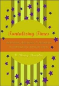 現代アメリカ社会のタンタロス化<br>Tantalizing Times : Excitements, Disconnects, and Discontents in Contemporary American Society （Neuausg. 2006. VIII, 238 S. 230 mm）