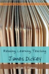 Reading, Learning, Teaching James Dickey (Confronting the Text, Confronting the World .4) （2008. VIII, 163 S. 23 cm）