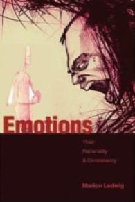 情動：その合理性と整合性<br>Emotions : Their Rationality and Consistency （2006. XII, 222 S. 230 mm）