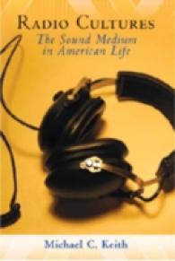 Radio Cultures : The Sound Medium in American Life （2008. XVIII, 351 S. 23 cm）