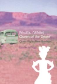 Priscilla, (White) Queen of the Desert : Queer Rights/Race Privilege (Gender, Sexuality, and Culture .6) （2006. XX, 128 S. 230 mm）