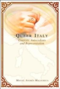 Queer Italy : Contexts, Antecedents and Representation (Intersections in Communications and Culture .18) （2007. XII, 280 S. 230 mm）