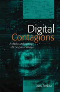 コンピュータ・ウイルスのメディア考古学<br>Digital Contagions : A Media Archaeology of Computer Viruses (Digital Formations)