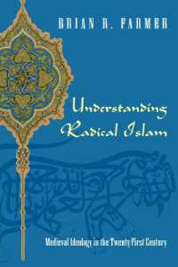 イスラーム急進派の理解：21世紀における中世のイデオロギー<br>Understanding Radical Islam : Medieval Ideology in the Twenty-First Century （2006. X, 243 S. 230 mm）