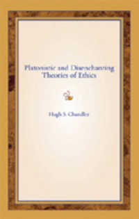 Platonistic and Disenchanting Theories of Ethics （2007. XII, 283 S. 23 cm）