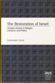 The Restoration of Israel : Christian Zionism in Religion, Literature, and Politics (American University Studies .257) （2006. XII, 224 S. 230 mm）