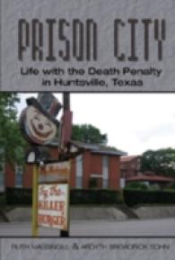 Prison City : Life with the Death Penalty in Huntsville, Texas （2007. XVI, 264 S. 230 mm）