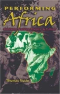 Performing Africa : Remixing Tradition, Theatre, and Culture （2007. XIV, 238 S. 230 mm）