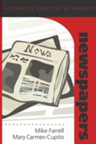 Newspapers : A Complete Guide to the Industry (Media Industries .6) （2010. VIII, 229 S. 230 mm）