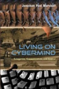 Living on Cybermind : Categories, Communication, and Control (New Literacies and Digital Epistemologies .24) （2007. XIV, 356 S. 230 mm）