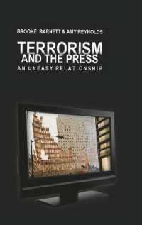 Terrorism and the Press : An Uneasy Relationship (Mediating American History .3) （2008. X, 209 S.）