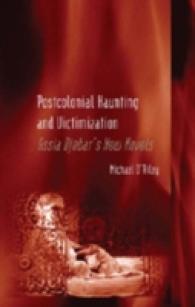 Postcolonial Haunting and Victimization : Assia Djebar's New Novels （2007. X, 148 S. 23 cm）