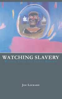 Watching Slavery : Witness Texts and Travel Reports （2008. XXXIV, 214 S. 230 mm）