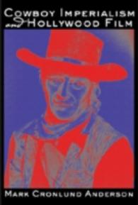 カウボーイ帝国主義とハリウッド映画<br>Cowboy Imperialism and Hollywood Film （2007. VIII, 231 S. 23 cm）