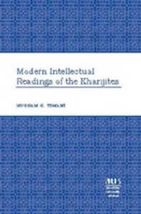 Modern Intellectual Readings of the Kharijites (American University Studies .262) （Neuausg. 2007. X, 144 S. 230 mm）