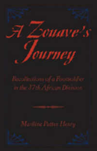 A Zouave's Journey : Recollections of a Footsoldier in the 37th African Division （2007. 142 S. 23 cm）