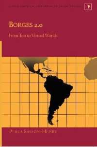 Borges 2.0 : From Text to Virtual Worlds (Latin America .13) （2007. X, 125 S. 230 mm）