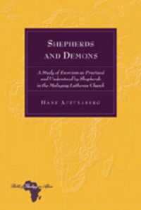 Shepherds and Demons : A Study of Exorcism as Practised and Understood by Shepherds in the Malagasy Lutheran Church (Bible and Theology in Africa .6) （Neuausg. 2007. XVIII, 410 S. 230 mm）