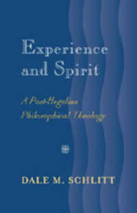 Experience and Spirit : A Post-Hegelian Philosophical Theology （2007. X, 369 S. 230 mm）