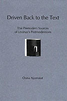 Driven Back to the Text : The Premodern Sources of Levinas' Postmodernism