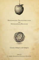 Reexaming Deconstruction and Determinate Religion : Toward a Religion with Religion