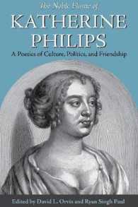 The Noble Flame of Katherine Philips : A Poetics of Culture, Politics, and Friendship (Medieval & Renaissance Literary Studies)