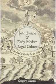 John Donne and Early Modern Legal Culture : The End of Equity in the Satyres (Medieval & Renaissance Literary Studies)
