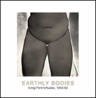 Earthly Bodies : Irving Penn's Nudes, 1949-1950 （1ST）
