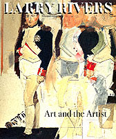 Larry Rivers : Art and the Artist （1ST）
