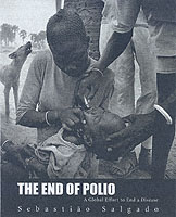 The End of Polio : A Global Effort to End a Disease