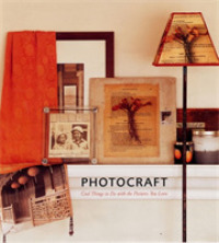 Photocraft : Cool Things to Do with the Pictures You Love
