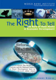世界銀行刊／経済成長におけるマスメディアの役割<br>The Right to Tell : The Role of Mass Media in Economic Development