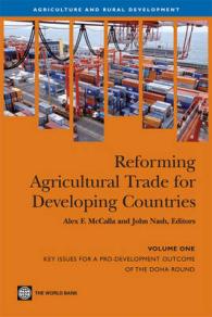 世界銀行刊／途上国のための農業貿易改革（第１巻）<br>Reforming Agricultural Trade for Developing Countries : Key Issues for a Pro-Development Outcome of the Doha Round
