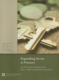 Expanding Access to Finance : Good Practices and Policies for Micro, Small, and Medium Enterprises